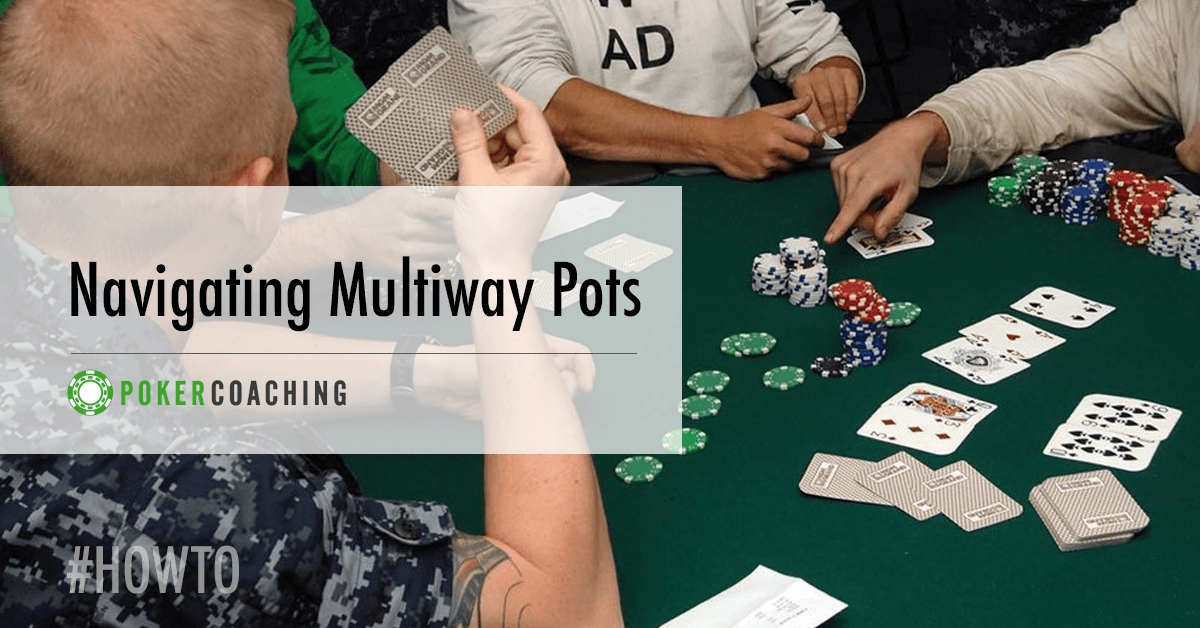Navigating Multiway Pots – How To Adjust Your Strategy?