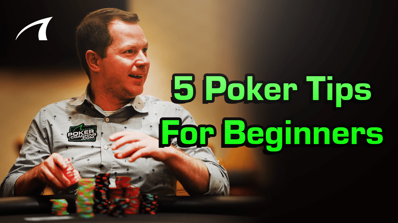 5 Poker Tips For No-Limit Texas Hold'em Beginners