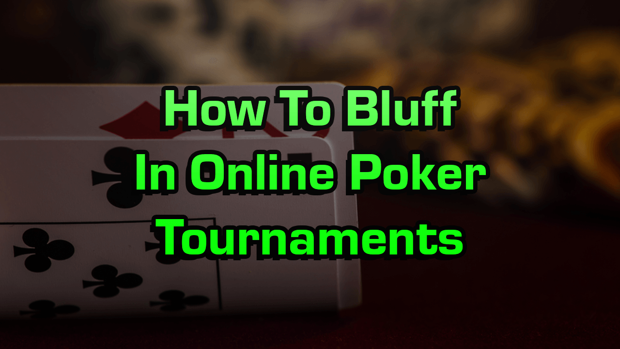 PC-Blog_How-To-Bluff-In-Online-Poker-Tournaments-1.png