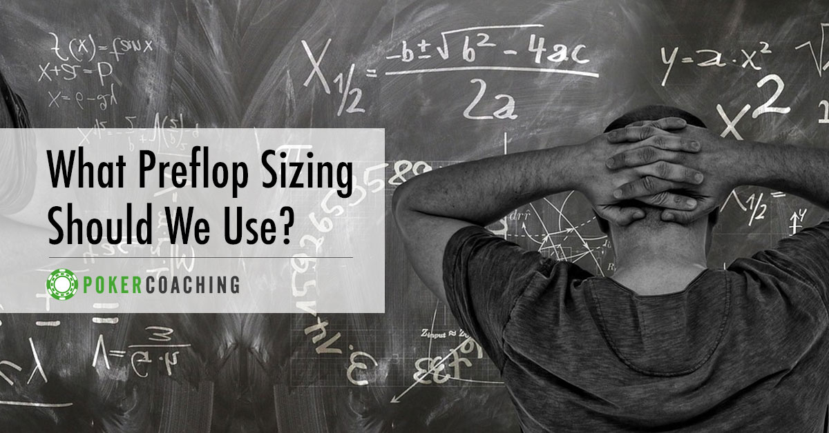 What Preflop Sizing Should We Use?