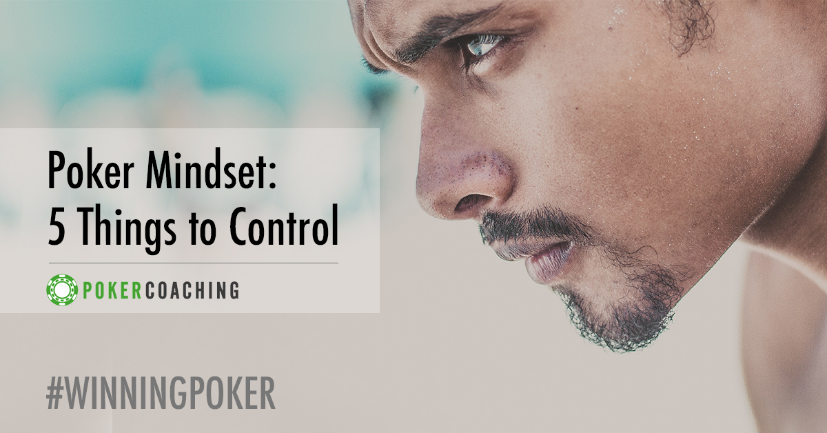 Winning Poker Mindset: Top 5 Things You Should Control!