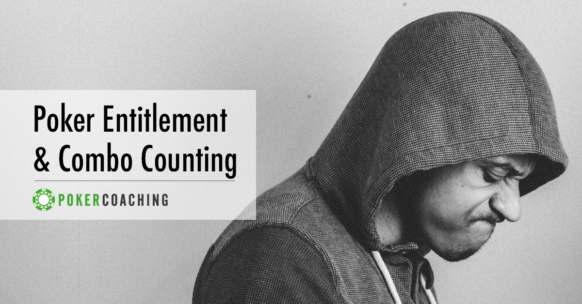 Poker Entitlement & Combination Counting – Learn How To Win More Often!