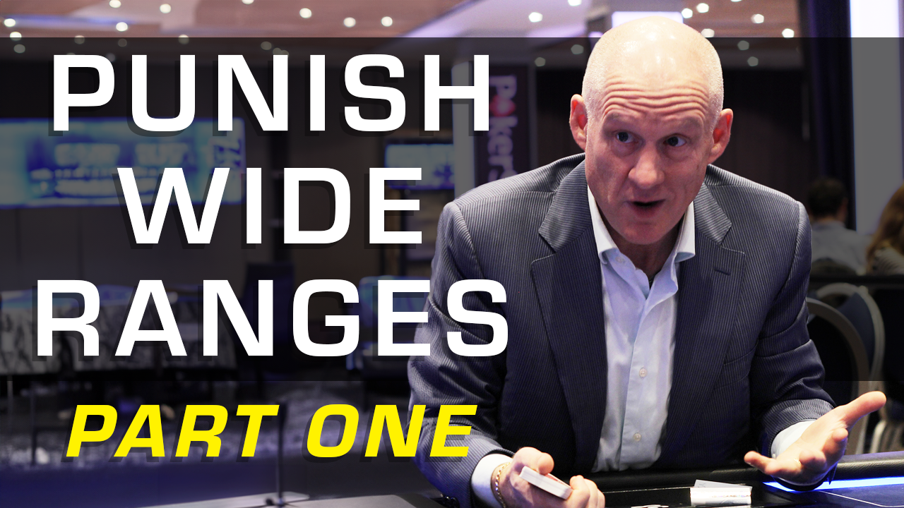 Three Ways to Punish Wide Preflop Ranges – Part One