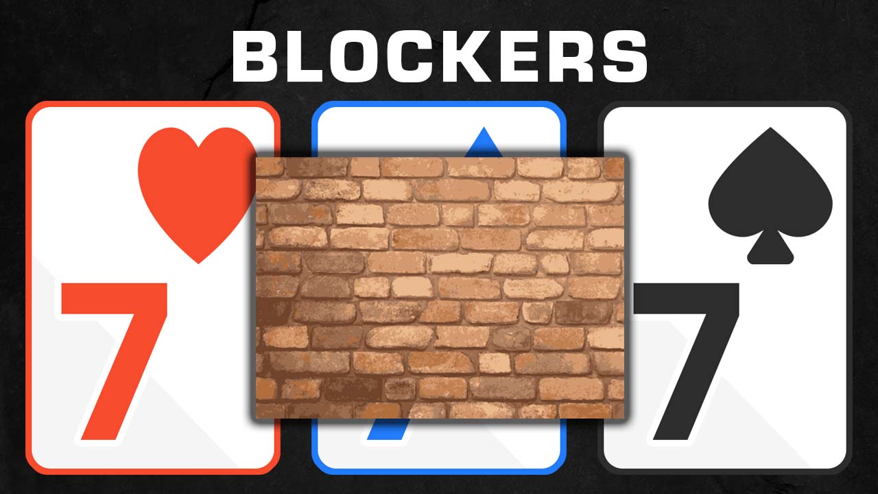 How to Use Blockers in Poker to Make Better Decisions