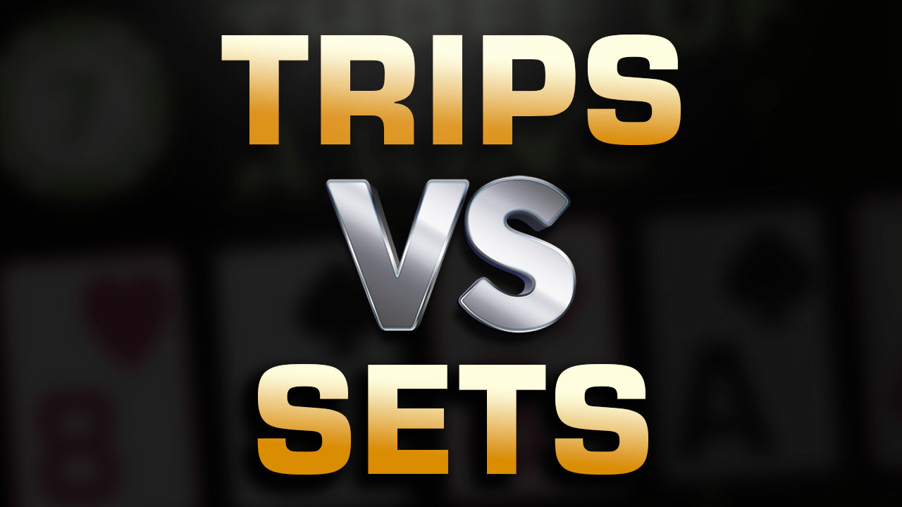 What Is The Difference Between Trips vs Sets?
