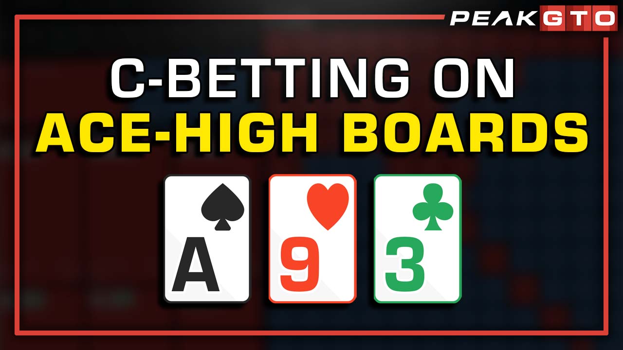 C-Betting On Ace-High Boards