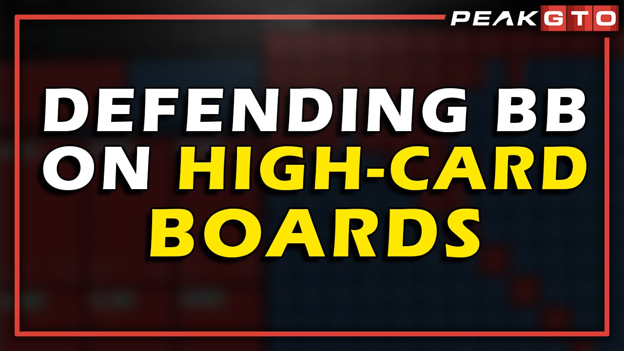 Defending BB on High-Card Boards