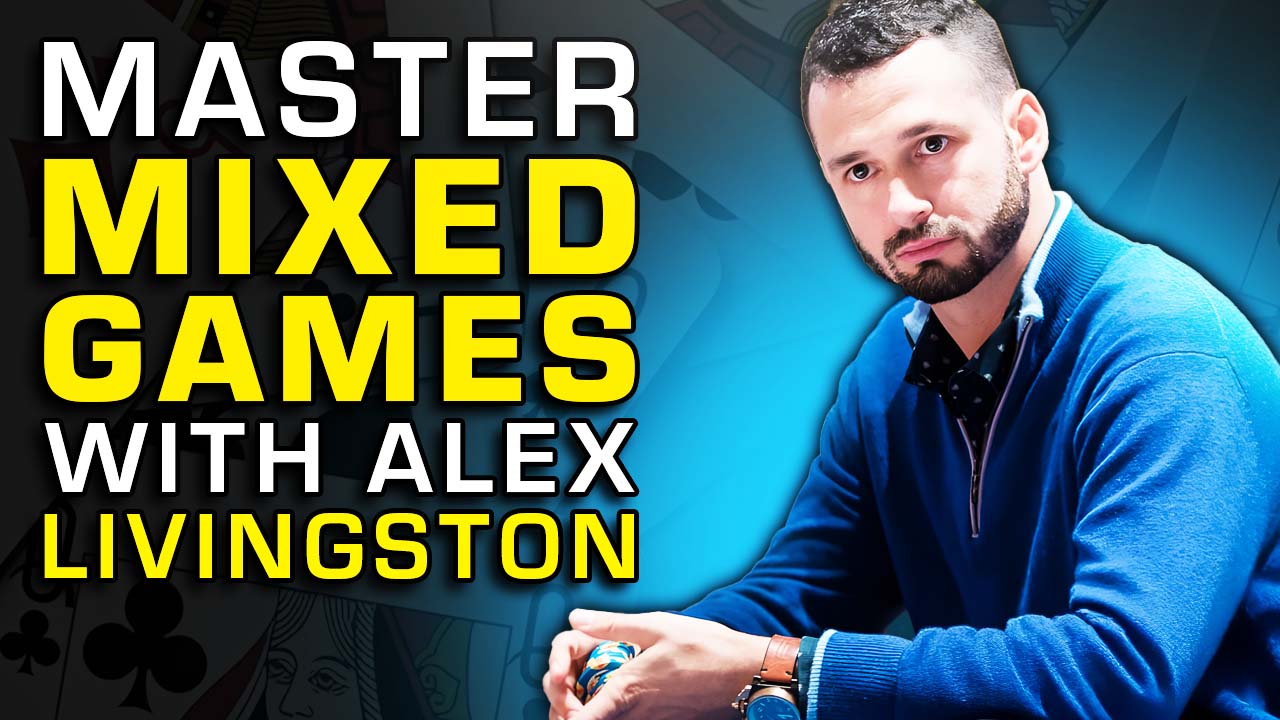Master Mixed Games with PokerCoaching’s Newest Coach, Alex Livingston