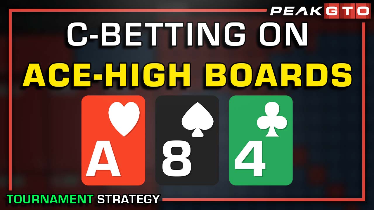 C-Betting On Dry Ace-High Boards in Tournaments