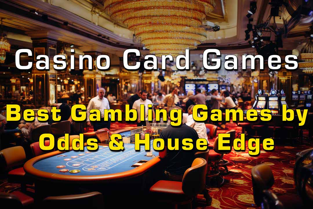 Casino Card Games (2025): Best Gambling Games by Odds