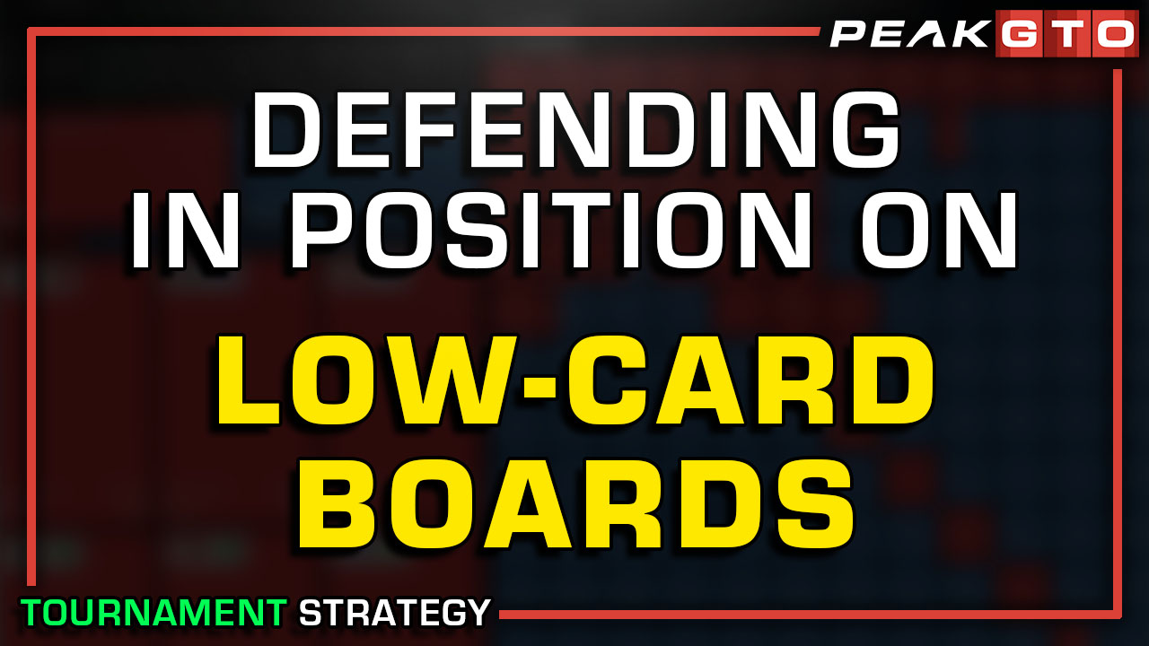Defending In Position on Low-Card Boards in Tournaments