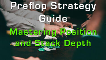 Preflop Strategy Guide: Mastering Position and Stack Depth
