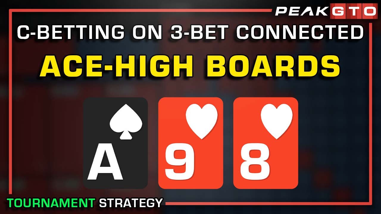 C-Betting On Connected Ace-High Boards in 3-Bet Pots in MTTs