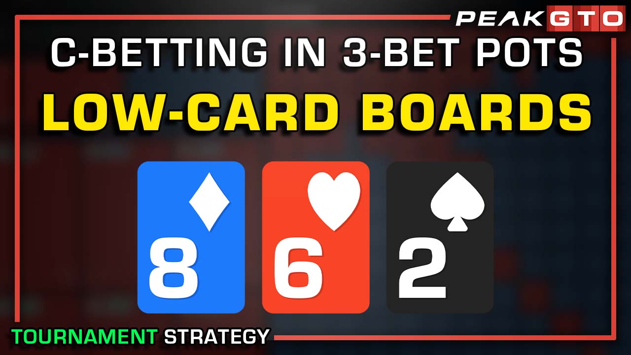 MTTs – C-Betting On Low-Card Boards in 3-Bet Pots 