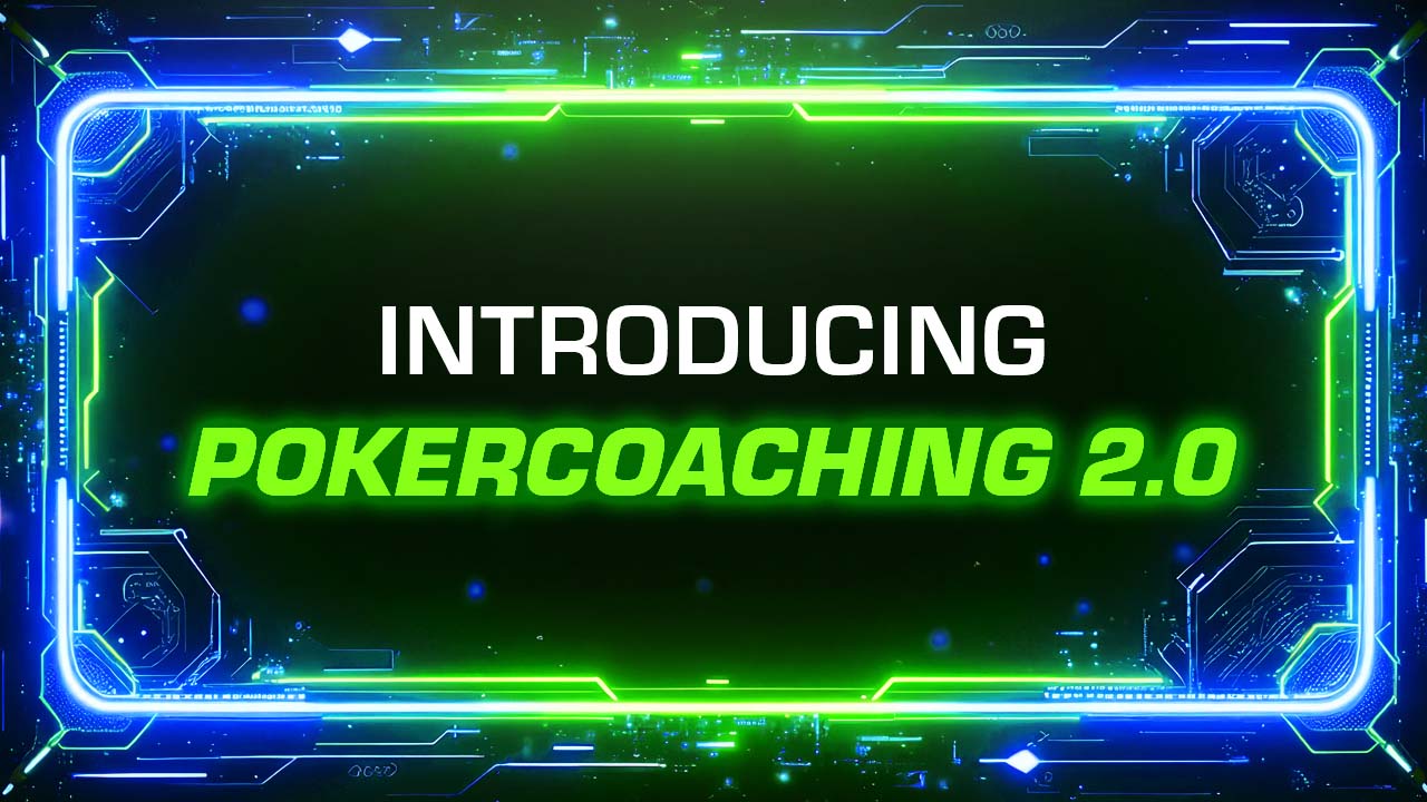 PokerCoaching 2.0 – A Fully Redesigned Platform + Major New Content Updates