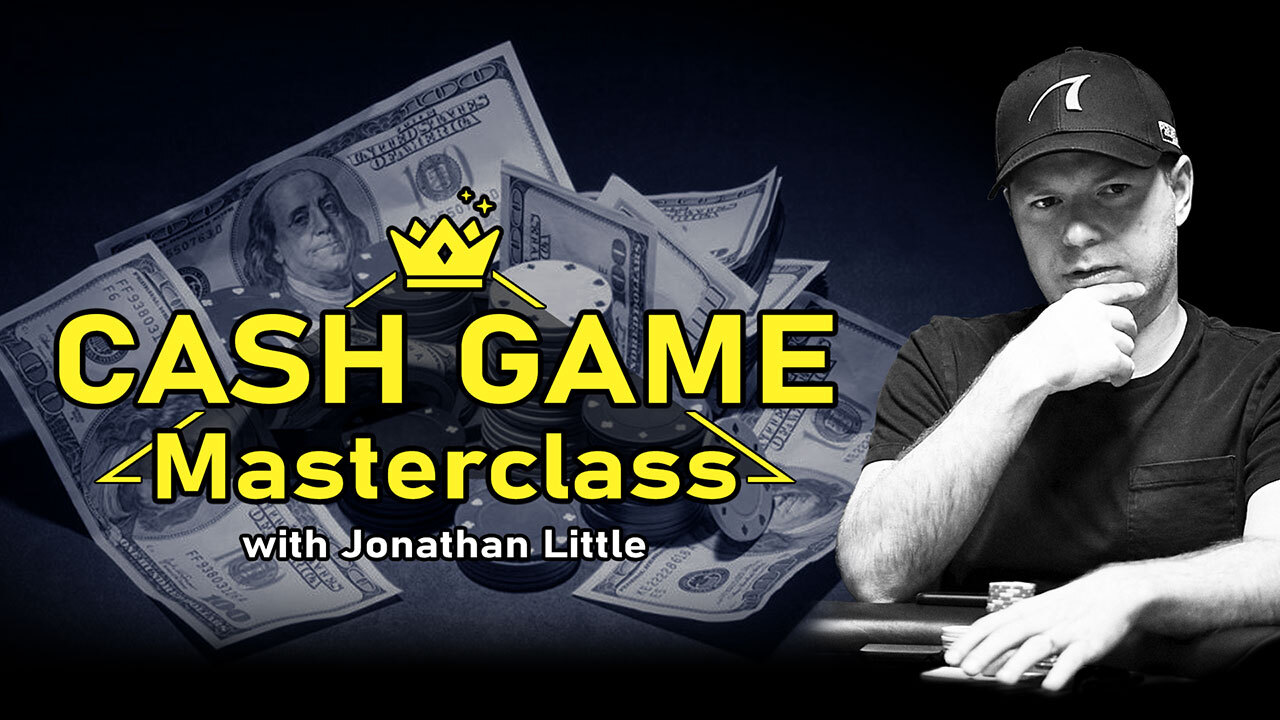 Cash Game Masterclass